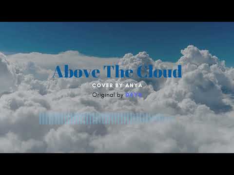 Above The Cloud (구름 위에서) - Anya (DAY6 Cover)