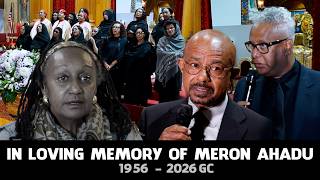 In loving memory of Meron Ahadu 1956 - 2026GC [FULL VIDEO] | Tamagne Show