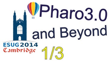 Pharo 3.0 and Beyond 1/3