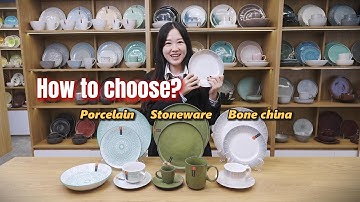 How to choose the ceramic tableware material? A comparison of bone china, porcelain, and stoneware