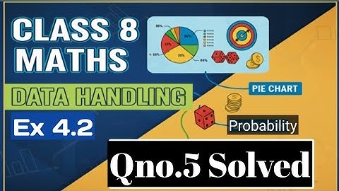 Data Handling Class 8 | Exercise 4.2 Q5 Explained | NCERT Maths | Hindi |