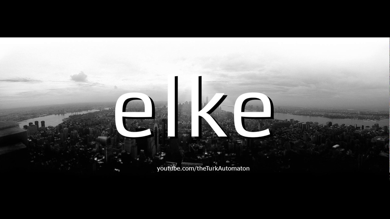 How To Pronounce Elke In German YouTube