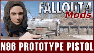Fallout 4 Mods - N96 Prototype Pistol