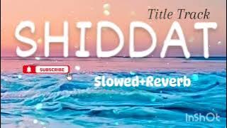 Shiddat|Title Track|Sunny Kaushal|Radhika Madan|Mohit Raina|Diana Penty|Manan Bhardwaj|#shiddat#new