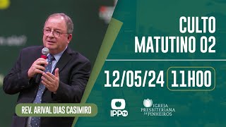 CULTO MATUTINO - 11H | Rev. Arival Dias Casimiro | Igreja Presbiteriana de Pinheiros | IPPTV