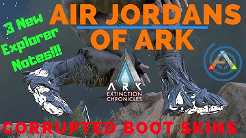 Ark Corrupted Boot Skins: Location and Coordinates of 3 New Ark Extinction Chronicles Explorer Notes