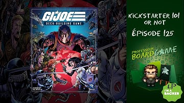 Kickstarter 101 or Not (EP125) G.I. Joe Deck-building Game - Règles et critique
