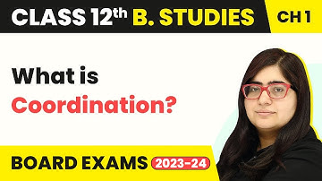 Coordination - Nature And Significance Of Management | Class 12 Business Studies Chapter 1