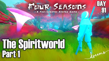 Creating a Fan-AVATAR Game! | The Spiritworld (Part 1) | [Day 91] [Dreams PS4/PS5]