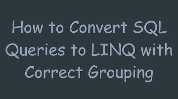 How to Convert SQL Queries to LINQ with Correct Grouping