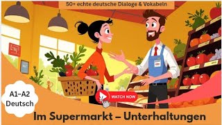 Deutsch lernen:Im Supermarkt – Unterhaltungen 🛒🥦🍎50 echte deutsche Dialoge (A1–A2) ✅
