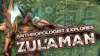 The Amani Never Die - A Cultural Analysis of Zul'Aman and the Amani Trolls (Anthropologist Explains)