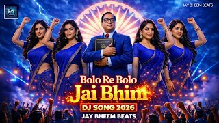 Bolo Re Bolo Jai Bhim 💙 | New DJ Song 2026 | #bhimarmyAmbedkar Jayanti Special 🔥 