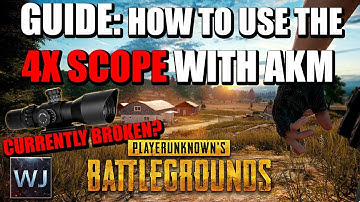 [OUTDATED] GUIDE: How to CORRECTLY use the 4X SCOPE with AKM in PLAYERUNKNOWN