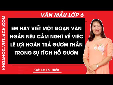 Video Em hãy viết một đoạn văn ngắn nêu cảm nghĩ về việc Lê... - YouTube