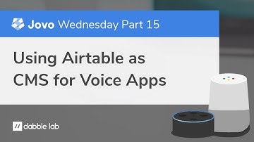 Airtable as CMS for Alexa Skills and Google Actions - Dabble Lab #193