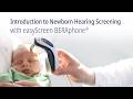 Introduction to Newborn Hearing Screening with easyScreen BERAphone&reg;