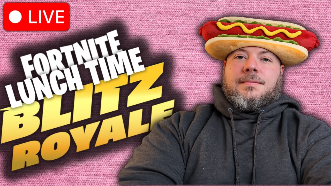 🔴LIVE - Fortnite Lunch Blitz! Eat Your Heart Out!