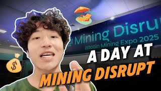 🎥 VLOG: Mining Disrupt 2025 – A Look Inside the Future of Crypto Mining