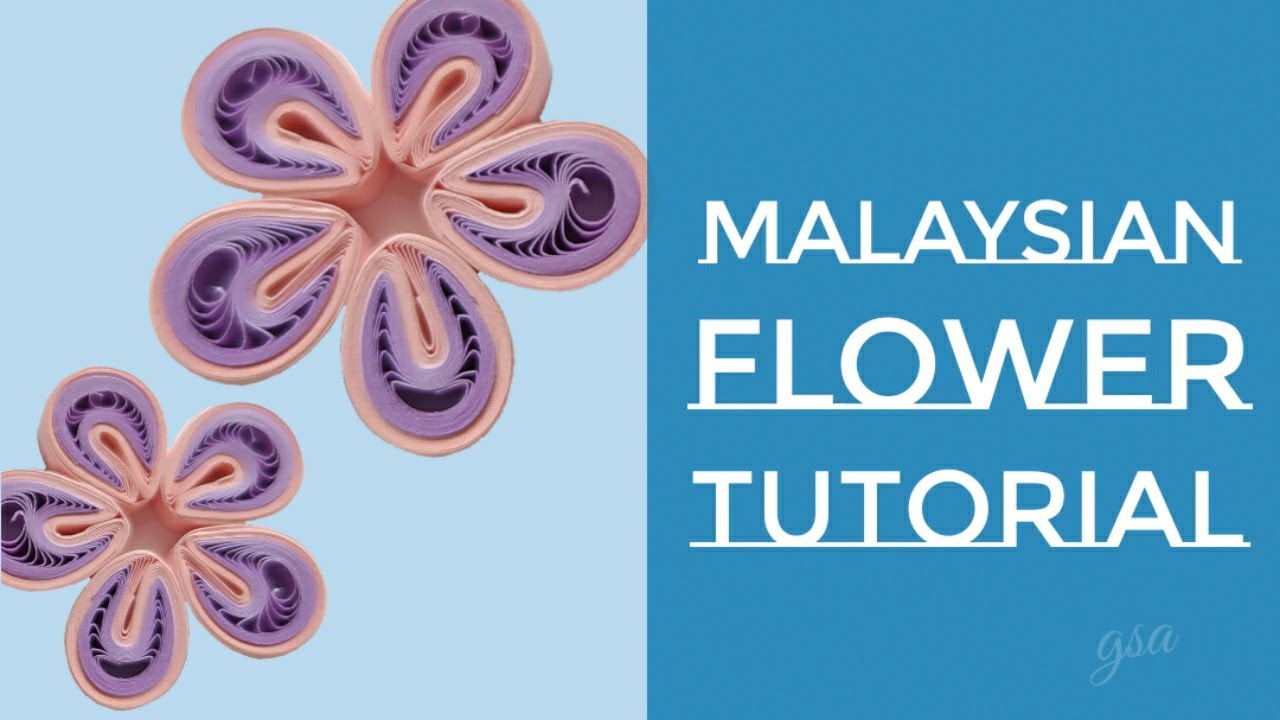 Paper Quilling Malaysian Flower Tutorial BASIC YouTube