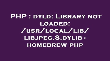 PHP : dyld: Library not loaded: /usr/local/lib/libjpeg.8.dylib - homebrew php