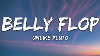 Unlike Pluto - Belly Flop (Lyrics)