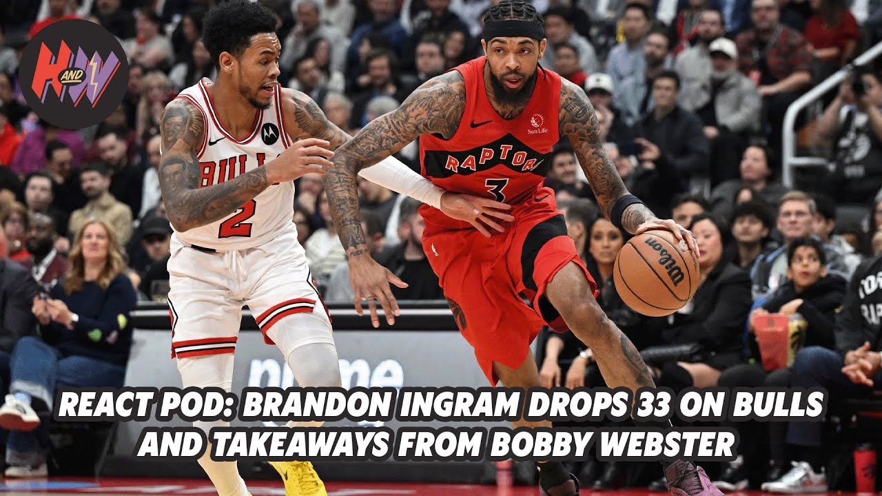 React Pod: Brandon Ingram drops 33 on Bulls + Takeaways from Bobby Webster's deadline