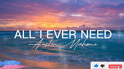 Austin Mahone - All I Ever Need ( Lyrics )