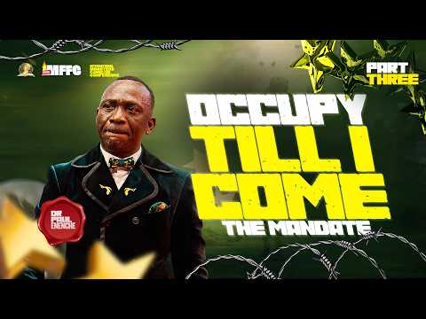 OCCUPY TILL I COME - THE MANDATE (3) BY DR PASTOR PAUL ENENCHE - 26 August 2026