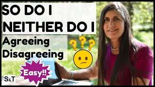 How to use SO & NEITHER: So do I, Neither do I, So am I, Neither am I - Agreeing & Disagreeing