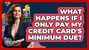 What Happens If I Only Pay My Credit Card
