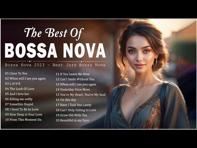 Best Bossa Nova Songs 🎋 Most Old Jazz Bossa Nova Beautiful Songs - Relaxing Bossa Nova Covers 2024 class=