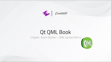 Quick Start on Qt6 QML Syntax - Part 3 (Arabic Narration)