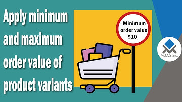 Shopify minimum and maximum order value of product variants | MultiVariants