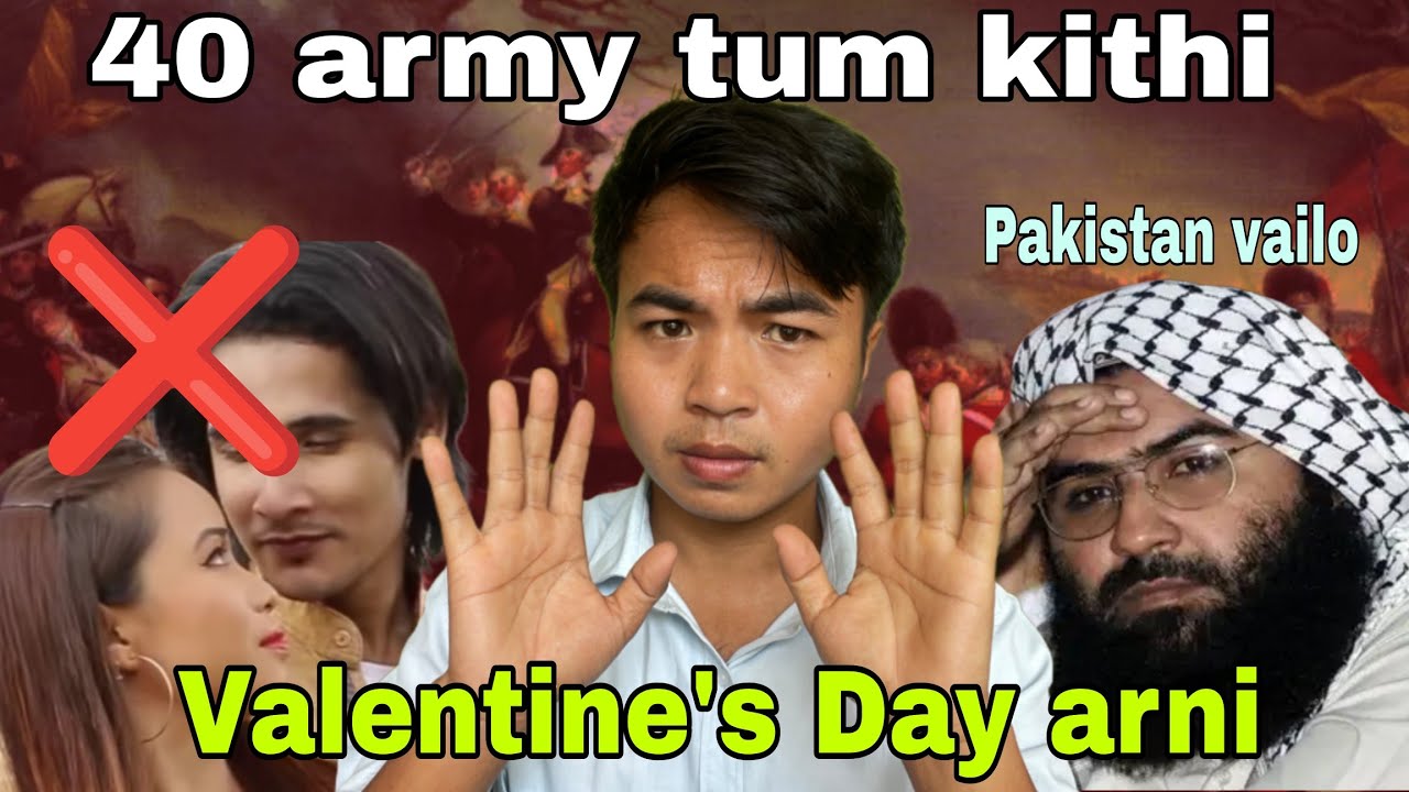 Pulwama Attack / 40 army tum kithi / Valentine's Day arni 