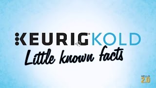 Keurig Kold: Little Known Facts