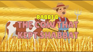 Rabbi B  The Cow That Kept Shabbos (Shabbat)