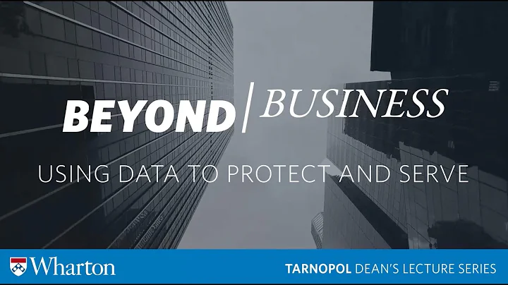 Wharton #BeyondBusiness: Using Data to Protect and...