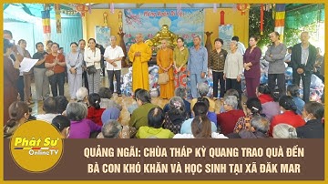 Quảng Ngãi: Chùa Tháp Kỳ Quang trao quà đến bà con khó khăn và học sinh tại xã Đăk Mar