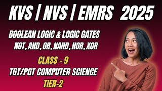 Class 9: Boolean Logic & Logic Gates Explained | EMRS/KVS/NVS TGT PGT Computer Science