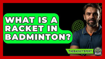 What Is A Racket In Badminton? - The Racket Xpert