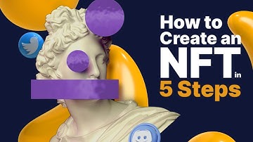 How to Create an NFT in 5 Steps