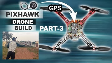 How to make a Drone Using pixhawk flight controller Part-3|How to add GPS #drone #maiden #flight