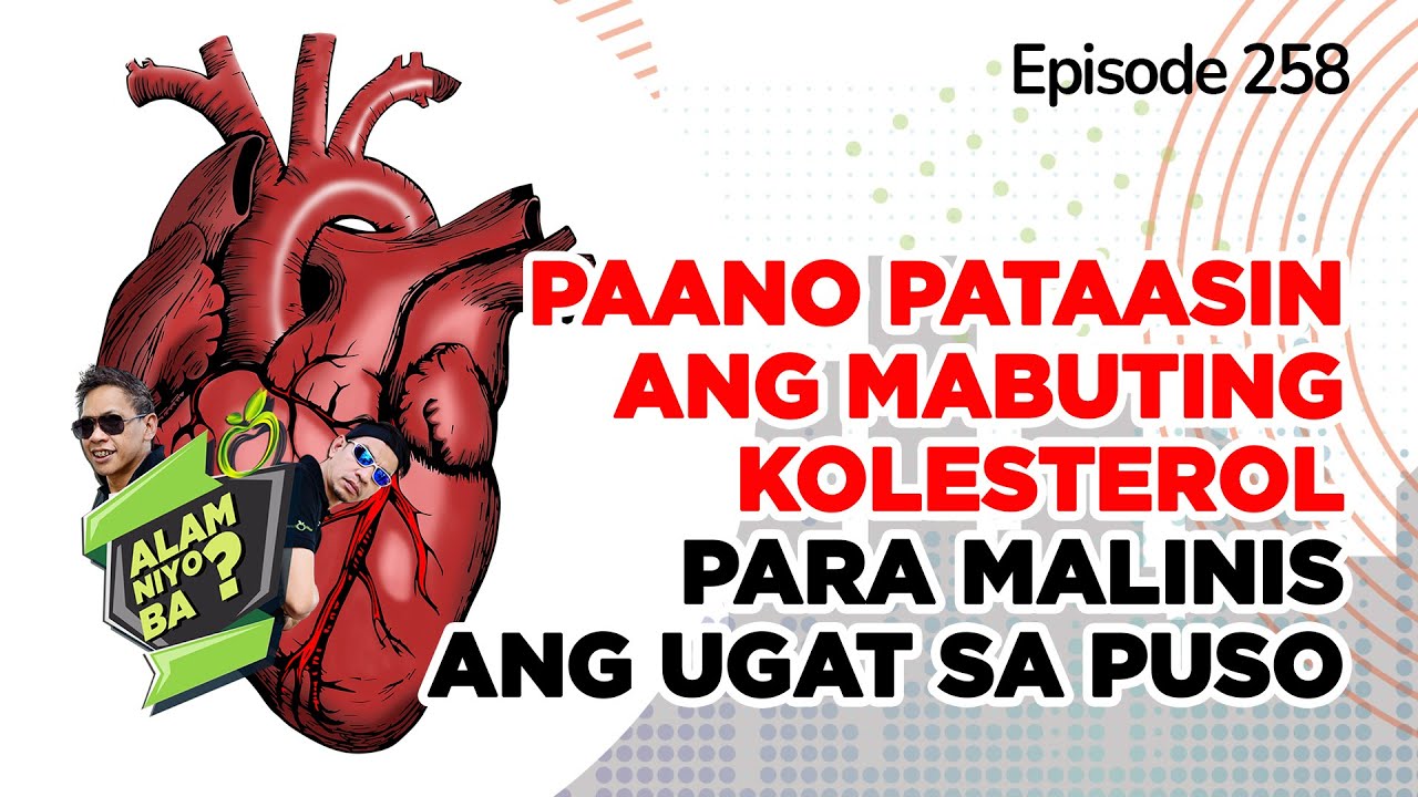 ⁣Alam Niyo Ba? Episode 258⎢‘Increase Your Healthy Cholesterol to Clean The Arteries‘