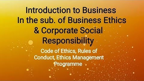 Introduction to business ethics,in the sub. Of business ethics. M.com sem 1