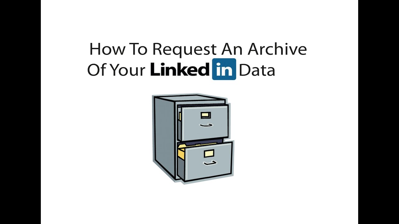 Linkedin Training: How To Request a Complete Archive Of Your LinkedIn ...