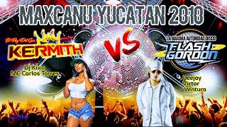 Kermith Disco Vs Flash ⚡ Gordon - Maxcanu Yucatan Gira 2010