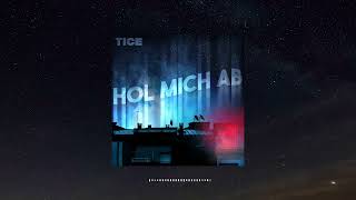 Tice - Hol mich ab feat. Ms Nana &amp; Skor82