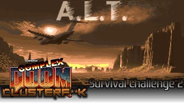 Doom 2: A.L.T w/ Complex Doom: ClusterF**k - Halloween Survival 2