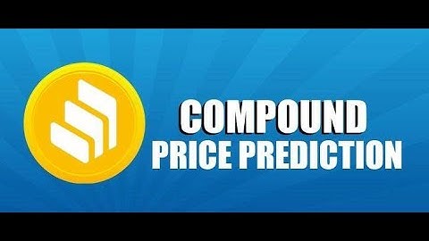 COMPOUND CRYPTO PRICE PREDICTION 2022! COMPOUND COIN PRICE UPDATE - NEWS - & QUOTES